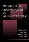 Cover: Mathematical Tools for Changing Scale in the Analysis of Physical Systems - CRC Press
