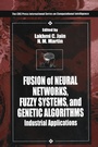 Cover: Fusion of Neural Networks, Fuzzy Systems and Genetic Algorithms - CRC Press