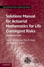 Cover: Solutions Manual for Actuarial Mathematics for Life Contingent Risks - Cambridge University Press