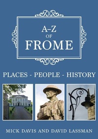 Enlarge image Cover: A-Z of Frome - Amberley Publishing