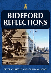 Enlarge image Cover: Bideford Reflections - Amberley Publishing