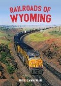 Cover: Railroads of Wyoming - Amberley Publishing