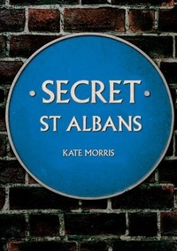 Enlarge image Cover: Secret St Albans - Amberley Publishing