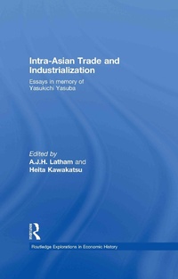 Enlarge image Cover: Intra-Asian Trade and Industrialization - Routledge