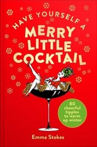 Abbildung von: Have Yourself a Merry Little Cocktail - Ebury Digital