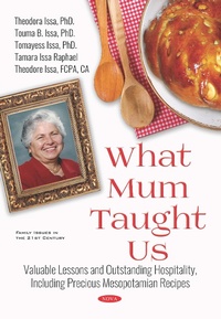 Enlarge image Cover: What Mum Taught Us: Valuable Lessons and Outstanding Hospitality, Including Precious Mesopotamian Recipes - Nova Science Publishers Inc