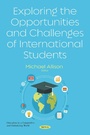 Cover: Exploring the Opportunities and Challenges of International Students - Nova Science Publishers Inc