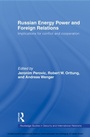 Cover: Russian Energy Power and Foreign Relations - Routledge