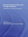 Cover: Russian Energy Power and Foreign Relations - Routledge