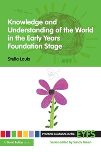 Enlarge image Cover: Knowledge and Understanding of the World in the Early Years Foundation Stage - Routledge