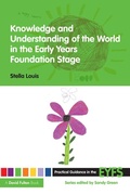 Cover: Knowledge and Understanding of the World in the Early Years Foundation Stage - Routledge