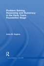Cover: Problem Solving, Reasoning and Numeracy in the Early Years Foundation Stage - Routledge