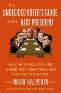 Enlarge image Cover: The Undecided Voter's Guide to the Next President - HarperCollins