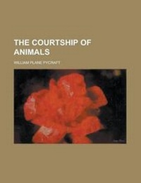 Enlarge image Cover: The Courtship of Animals - Rarebooksclub.com