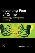 Cover: Inventing Fear of Crime - Willan Publishing