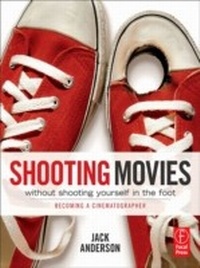 Abbildung von: Shooting Movies Without Shooting Yourself in the Foot - Routledge