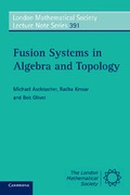 Cover: Fusion Systems in Algebra and Topology - Cambridge University Press