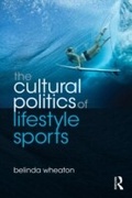 Cover: The Cultural Politics of Lifestyle Sports - Routledge