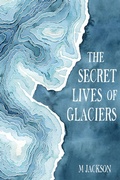 Cover: Secret Lives of Glaciers - Green Writers Press