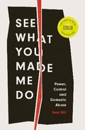 Cover: See What You Made Me Do - C Hurst & Co Publishers Ltd