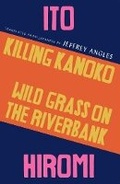 Cover: Killing Kanoko / Wild Grass on the Riverbank - Tilted Axis Press