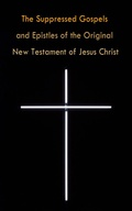 Cover: The Suppressed Gospels and Epistles of the Original New Testament of Jesus Christ - e-artnow