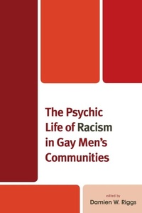 Enlarge image Cover: The Psychic Life of Racism in Gay Men's Communities - Lexington Books