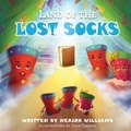 Cover: Land of the Lost Socks - Neaira Williams