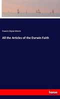 Cover: All the Articles of the Darwin Faith - Hansebooks