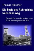 Cover: Die Seele des Ruhrgebiets w&auml;re dann weg - neobooks