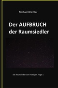 Cover: Der AUFBRUCH der Raumsiedler - epubli