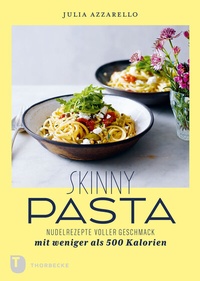 Abbildung von: Skinny Pasta - Jan Thorbecke Verlag