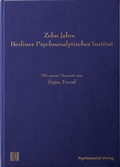 Cover: Zehn Jahre Berliner Psychoanalytisches Institut - Psychosozial-Verlag