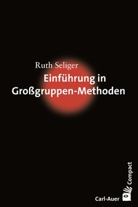 Abbildung von: Einführung in Großgruppen-Methoden - Carl-Auer Verlag