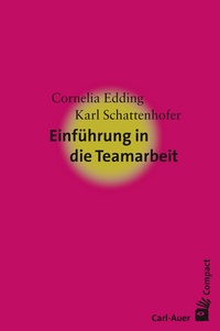 Abbildung von: Einführung in die Teamarbeit - Carl-Auer Verlag