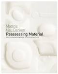 Cover: Reassessing Material / Materie Neu Denken - Bauhaus-Universit&auml;tsverlag Weimar