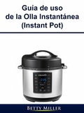 Cover: Guia de uso de la Olla Instantanea (Instant Pot) - Hiddenstuff Entertainment