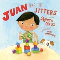 Cover: Juan Has the Jitters - North Atlantic Books