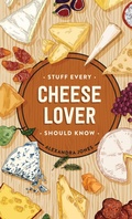 Cover: Stuff Every Cheese Lover Should Know - Quirk Books