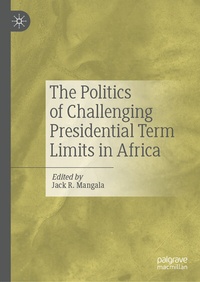 Abbildung von: The Politics of Challenging Presidential Term Limits in Africa - Palgrave Macmillan