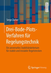 Abbildung von: Drei-Bode-Plots-Verfahren für Regelungstechnik - Springer Vieweg