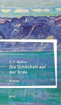 Cover: Die Sch&ouml;nheit auf der Erde - Arco