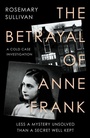 Cover: The Betrayal of Anne Frank - William Collins