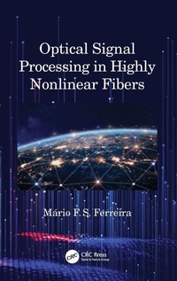 Enlarge image Cover: Optical Signal Processing in Highly Nonlinear Fibers - CRC Press