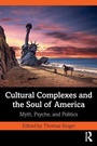 Cover: Cultural Complexes and the Soul of America - Routledge