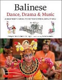 Abbildung von: Balinese Dance, Drama & Music - Tuttle Publishing