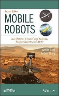 Enlarge image Cover: Mobile Robots - Navigation, Control and Sensing, Surface Robots and AUVs, Second Edition - Wiley