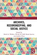 Cover: Archives, Recordkeeping, and Social Justice - Taylor & Francis
