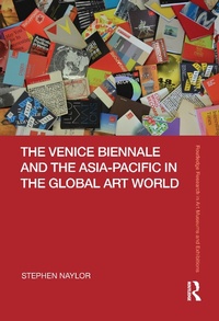 Abbildung von: The Venice Biennale and the Asia-Pacific in the Global Art World - Routledge
