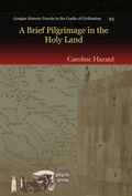 Cover: A Brief Pilgrimage in the Holy Land - Gorgias Press